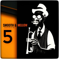 Smooth &amp; Mellow vol.5 - Selected by Mr.K by Mr.K
