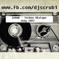 SCRUB Techno Mixtape July 2017 by SCRUB