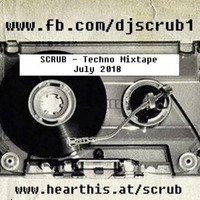 SCRUB - Techno Mixtape July2018 by SCRUB