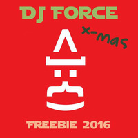 DJ FORCE - X-MAS Freebie 2016 by DJ Force