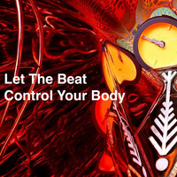 201609 Let The Beat Control Your Body by DJ＠RNO by Dj ARNO