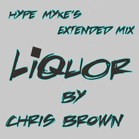 Liquor (Hype Myke's Extended Mix) by Hype Myke