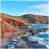 Matthew Colss Ft. Islet-Walking On The Beach ( Novo Remix ) by Novo