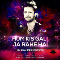 DJ NKS - Hum Kiss Gali Jaa Rahe Hai ( Club Mix ) - DJ NKS & DJ GS by djnks143