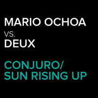 Mario Ochoa vs. Deux - Conjuro / Sun Rising Up by Mark Bunn