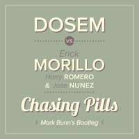 Dosem vs. Erick Morillo - Chasing Pills [Chase The Link] (Mark Bunn's Bootleg) by Mark Bunn