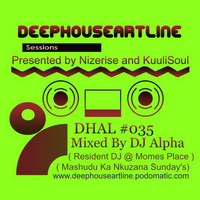 Dhal #035 - Mixed By DJ Alpha (Resident DJ @ Momes Place Mashudu Ka Nkuzana Sunday's) by DeepHouseArtLine