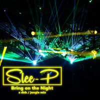 Bring on the Night (a drum &amp; bass mix) by Slee-P