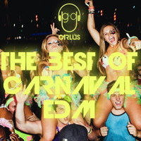 Ep. 20 - Carnaval EDM (The best Tribal Progressive and Electro House) by Carlus