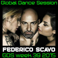 Global Dance Session Week 39 2015 Cheets With Federico Scavo by Global Dance Session