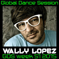 Global Dance Session Week 51 2015 Cheets With Wally Lopez by Global Dance Session