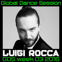 Global Dance Session Week 03 2016 Cheets With Luigi Rocca by Global Dance Session