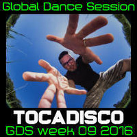 Global Dance Session Week 09 2016 Cheets With Tocadisco by Global Dance Session