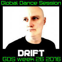 Global Dance Session Week 26 2016 Cheets With Drift by Global Dance Session