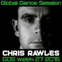 Global Dance Session Week 27 2016 Cheets With Chris Rawles by Global Dance Session
