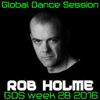 Global Dance Session Week 28 2016 Cheets With Rob Holme by Global Dance Session