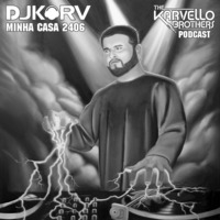 DJ KARV - MINHA CASA 2406 by The Karvello Brothers