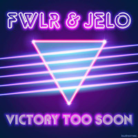 Victory Too Soon by JELO