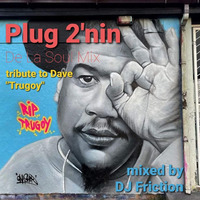Plug 2'nin - De La Soul Mix (Tribute to Dave _Trugoy_) by DJ Friction