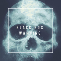 Black Box Warning by Kilma