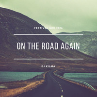 On The Road Again (The Festival Mix) by Kilma