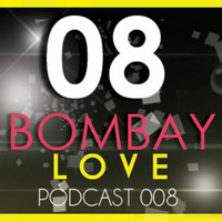 BombayLove Podcast 8 by BombayLove