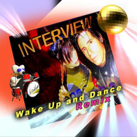 Wake-Up-and-Dance-Nudisco-Remix - by INTERVIEW