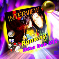 Interview Runway - Ibiza Dub Mix by INTERVIEW