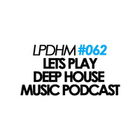 L.P.D.H.M #062 guest mix by Session Madness(SA,Mpumalanga Siyabuswa) by LPDHM