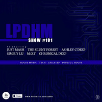 L.P.D.H.M #101 guest mix by ChronicalDeep(Special mix) by LPDHM