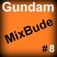 Mixbude #8 by Gundam (tokabeatz)