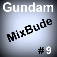 MixBude #9 by Gundam (tokabeatz)
