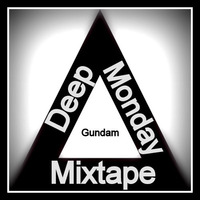 Deep Monday Mixtape 2016 by Gundam (tokabeatz)