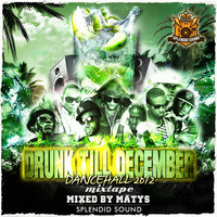 Splendid Sound - Drunk till December 2012 - Dancehall by Splendid Sound