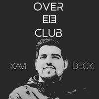 XAVI DECK--OVER CLUB  by OVER CLUB