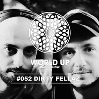 Dirtyfellaz - World Up Radio Show #52 by World Up