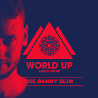 Danny Slim - World Up Radio Show #056 by World Up