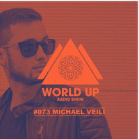 Michael Veili - World Up Radio Show #073 by World Up