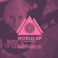 Iliana Yo - World Up Radio Show #083 by World Up