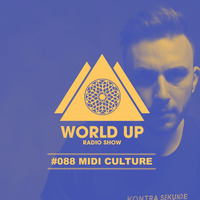 Midi Culture - World Up Radio Show #088 by World Up