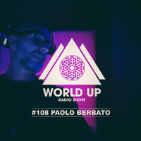 Paolo Barbato - World Up Radio Show #108 by World Up