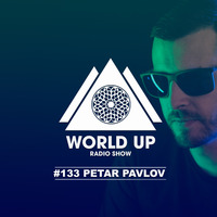 Peter Pavlov - World Up Radio Show #133 by World Up
