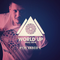 Vasco C World Up Radio Show #139 by World Up