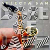 DOSE OF JAZZ - SELECTASAM by SELECTASAM