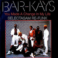 The Bar-Kays - You Made A Change (SELECTASAM RE-FUNK) by SELECTASAM