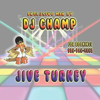 DJ Champ - Jive Turkey by DJ Champ