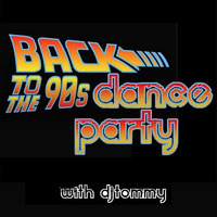 Back To The 90's Dance Party by DJ Tommy