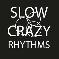 (2018) CS - Slow Crazy Rhythms by CS