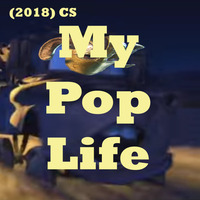 (2018) CS - My Pop Life by CS