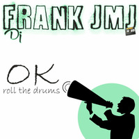 Dj Frank JMJ - Ok (roll the drums) (YA A LA VENTA - OUT NOW) by Frank Jmj